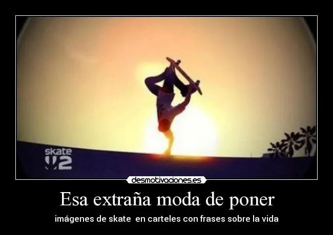 Imagenes y frases del skate - Imagui