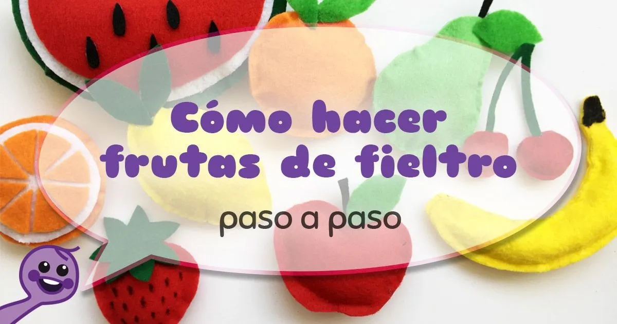 Cómo Hacer Frutas con Fieltro de manera FÁCIL | Manualidades FixoKids