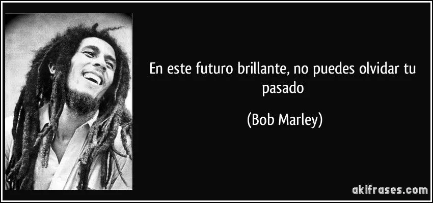 En este futuro brillante, no puedes olvidar tu pasado En este futuro brillante, no puedes olvidar tu pasado