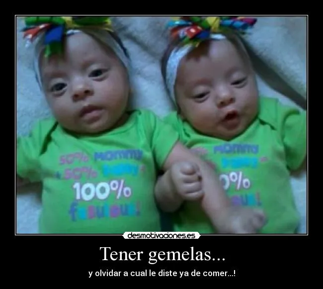 Tener gemelas... | Desmotivaciones