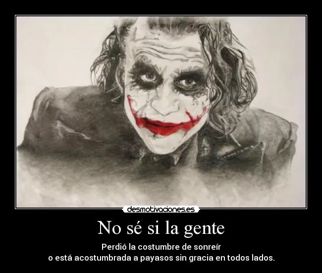 No sé si la gente | Desmotivaciones