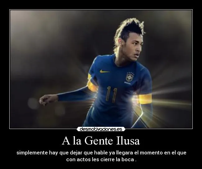 A la Gente Ilusa | Desmotivaciones