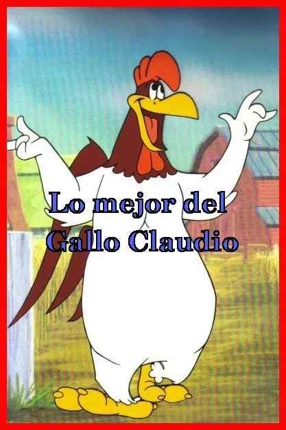 gente detras de las paredes: El Gallo Claudio ( gente detras de las paredes: El Gallo Claudio (