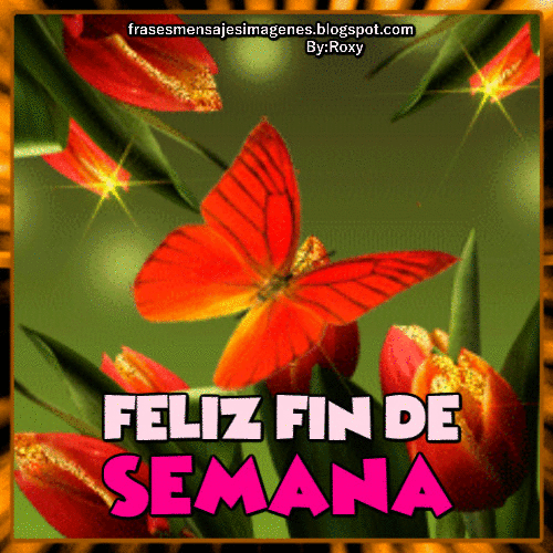 Gifs animados de fin | Buen fin de semana, Fin de semana, Flores en movimiento Gifs animados de fin | Buen fin de semana, Fin de semana, Flores en movimiento