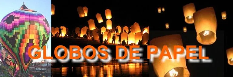 GLOBOS DE PAPEL: COMO HACER UN GLOBO AEROSTATICO DE PAPEL?