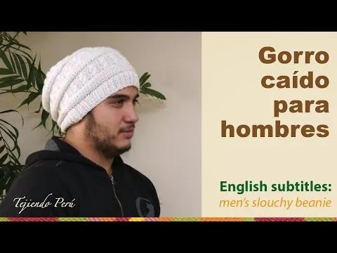 Gorro caído para hombres / English subtitles: men's slouchy beanie ... Gorro caído para hombres / English subtitles: men's slouchy beanie ...