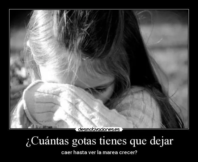 Carteles de Llorando Pag. 50 | Desmotivaciones