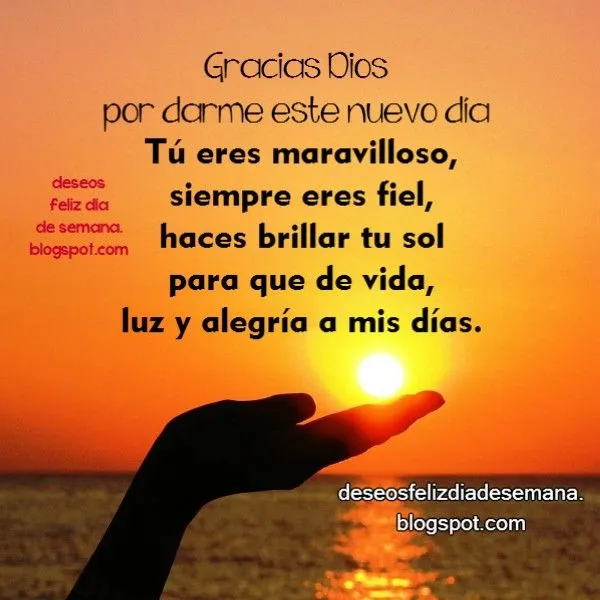 Gracias Dios por darme este nuevo día | Deseos Feliz Día de Semana Gracias Dios por darme este nuevo día | Deseos Feliz Día de Semana