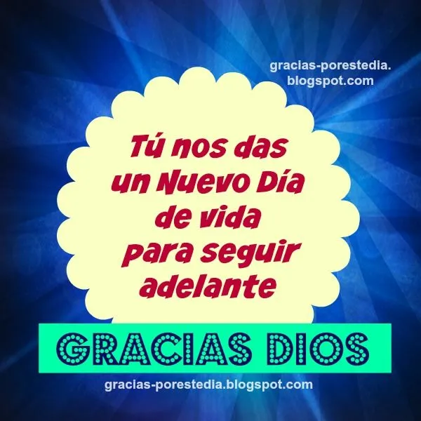 Gracias Dios porque nos das un Nuevo Día de vida | Gracias a Dios ...