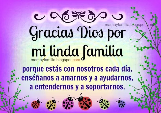 Gracias Dios por mi linda familia - Mamá y Familia Gracias Dios por mi linda familia - Mamá y Familia
