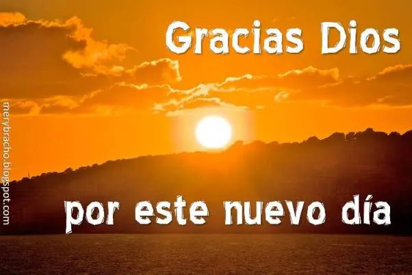 Gracias Dios por este nuevo día | Entre Poemas y Vivencias