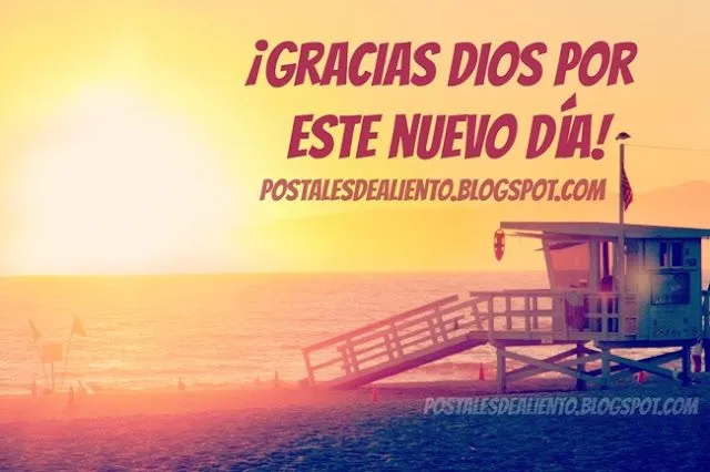 Gracias Dios por este nuevo día | Postales de Aliento Gracias Dios por este nuevo día | Postales de Aliento