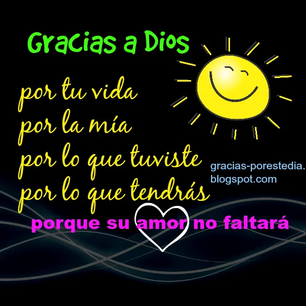 Gracias a Dios por tu vida y por la mía. Frases Cristianas ... Gracias a Dios por tu vida y por la mía. Frases Cristianas ...