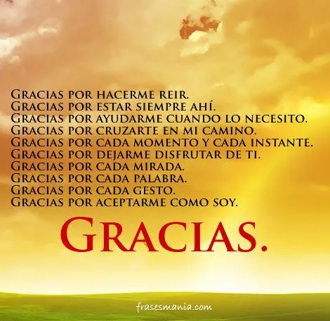 Gracias por hacerme reir. Gracias por estar .... Frases.