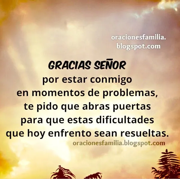 Gracias Señor por estar conmigo en los problemas y angustias ... Gracias Señor por estar conmigo en los problemas y angustias ...