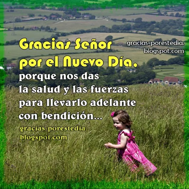 Gracias Señor por el Nuevo Día de Salud y Fuerzas | Gracias a Dios ... Gracias Señor por el Nuevo Día de Salud y Fuerzas | Gracias a Dios ...