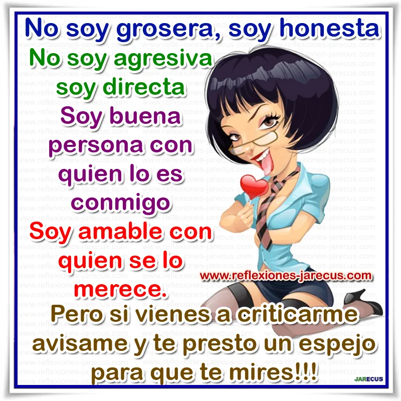 No soy grosera, soy honesta... | Reflexiones y Lecturas para Meditar No soy grosera, soy honesta... | Reflexiones y Lecturas para Meditar
