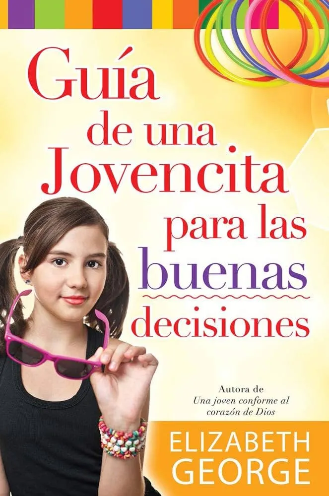 Guía de Una Jovencita Para Las Buenas Decisiones : George, Elizabeth: Amazon.com.mx: Libros