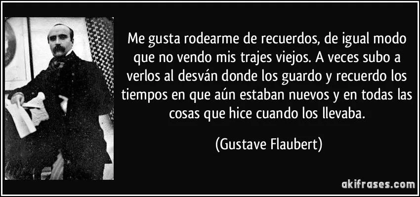Me gusta rodearme de recuerdos, de igual modo que no vendo mis... Me gusta rodearme de recuerdos, de igual modo que no vendo mis...
