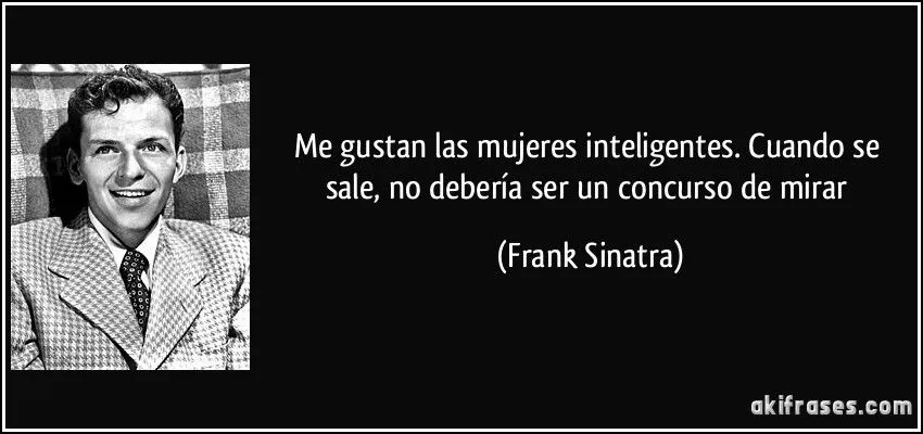Me gustan las mujeres inteligentes. Cuando se sale, no debería... Me gustan las mujeres inteligentes. Cuando se sale, no debería...