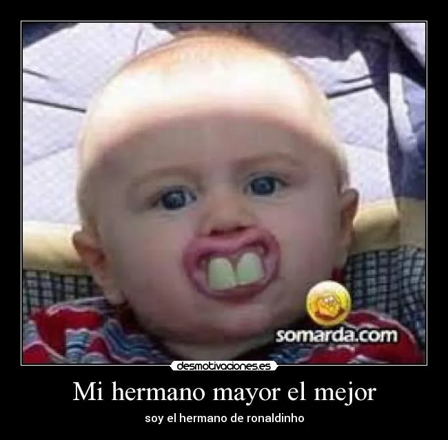 Mi hermano mayor frases - Imagui