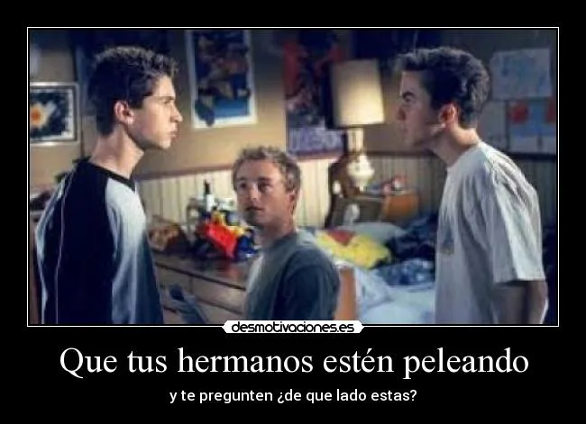 Que tus hermanos estén peleando | Desmotivaciones