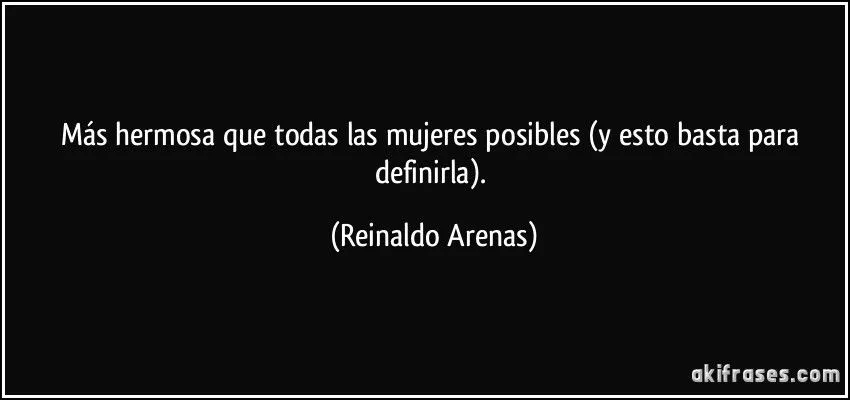 Más hermosa que todas las mujeres posibles (y esto basta para...