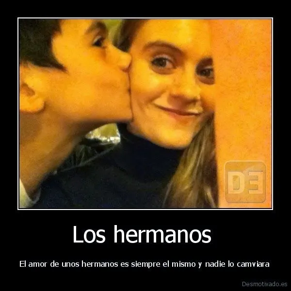 Hermosas desmotivaciones de hermanos - Imagenes tiernas con frases ... Hermosas desmotivaciones de hermanos - Imagenes tiernas con frases ...