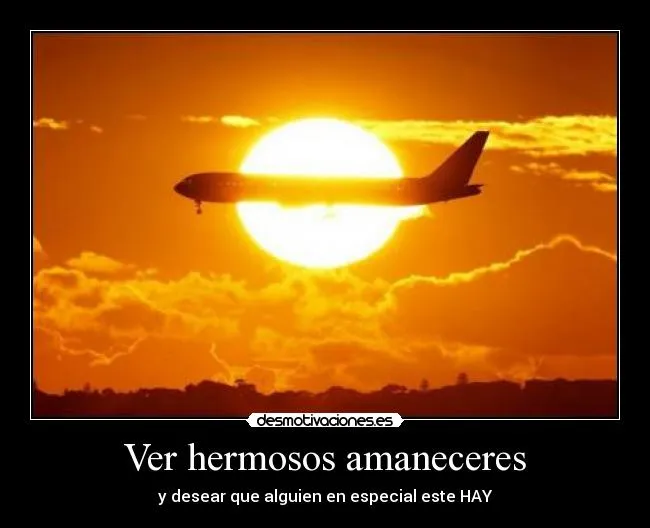 Ver hermosos amaneceres | Desmotivaciones