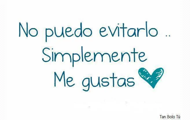 Hey tu.No te quiero.TE AMO