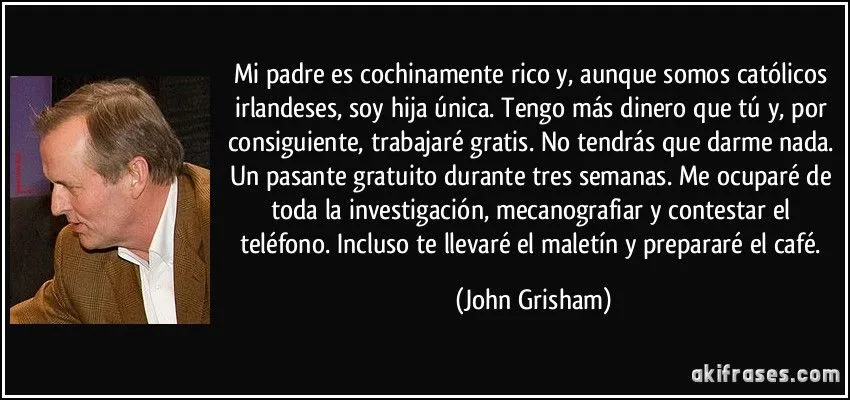 Mi padre es cochinamente rico y, aunque somos católicos...