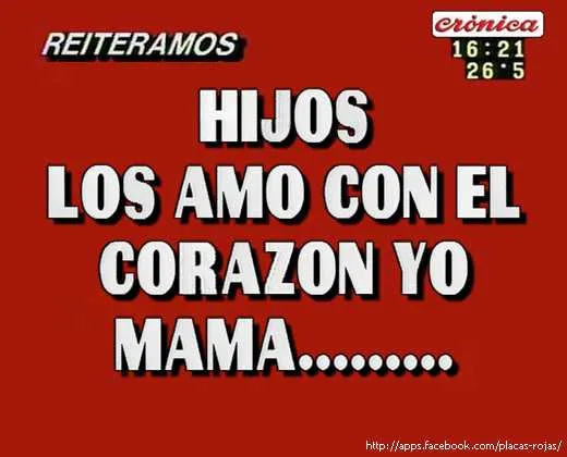 Hijos los amo con el corazon yo mama......... - Placas Rojas TV Hijos los amo con el corazon yo mama......... - Placas Rojas TV