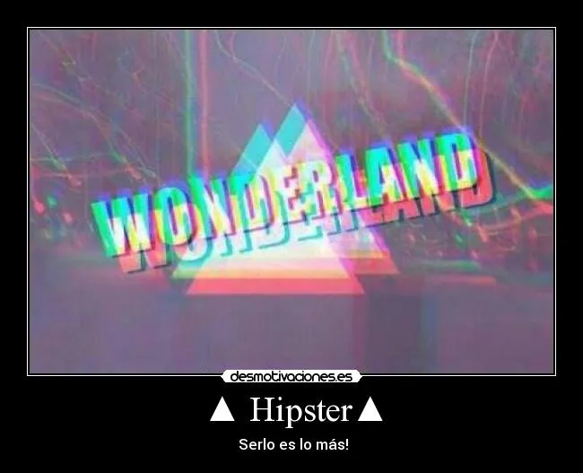 Hipster▲ | Desmotivaciones