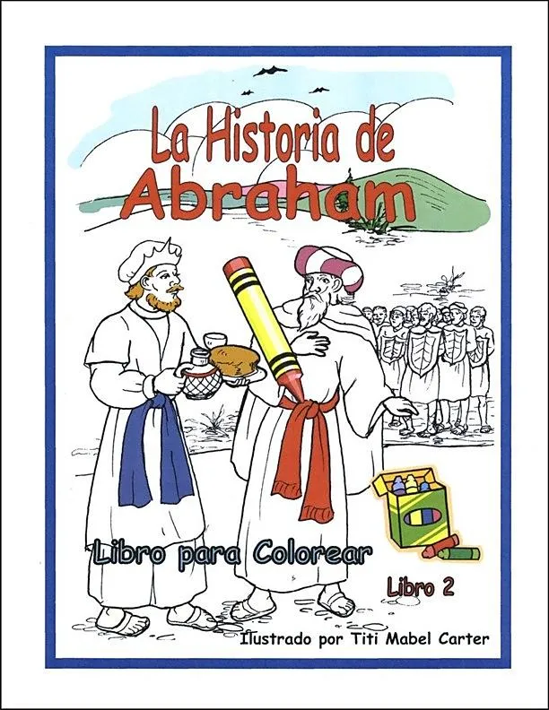 Historia de Abraham,La/Libro para Colore (9781941215050): CLC Mexico Historia de Abraham,La/Libro para Colore (9781941215050): CLC Mexico