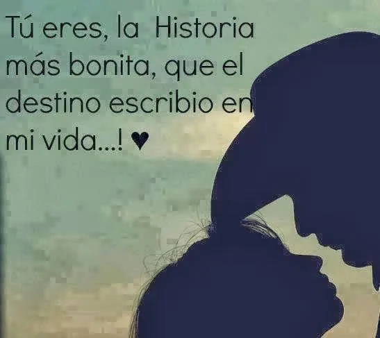 Tu eres la historia mas linda de Mi Vida | Imágenes y Postales de Amor