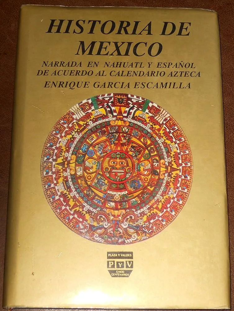 Historia de México: NARRADA EN NÁHUATL Y ESPAÑOL DE ACUERDO AL CALENDARIO AZTEC : Garcia Escamilla Enrique: Amazon.com.mx: Libros Historia de México: NARRADA EN NÁHUATL Y ESPAÑOL DE ACUERDO AL CALENDARIO AZTEC : Garcia Escamilla Enrique: Amazon.com.mx: Libros