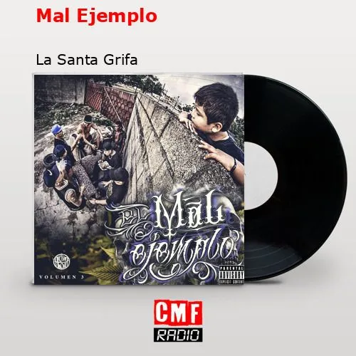La historia y el significado de la canción 'Mal Ejemplo - La Santa Grifa '