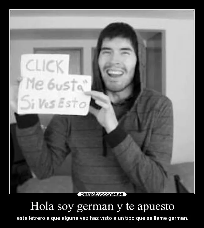 Hola soy german y te apuesto | Desmotivaciones Hola soy german y te apuesto | Desmotivaciones