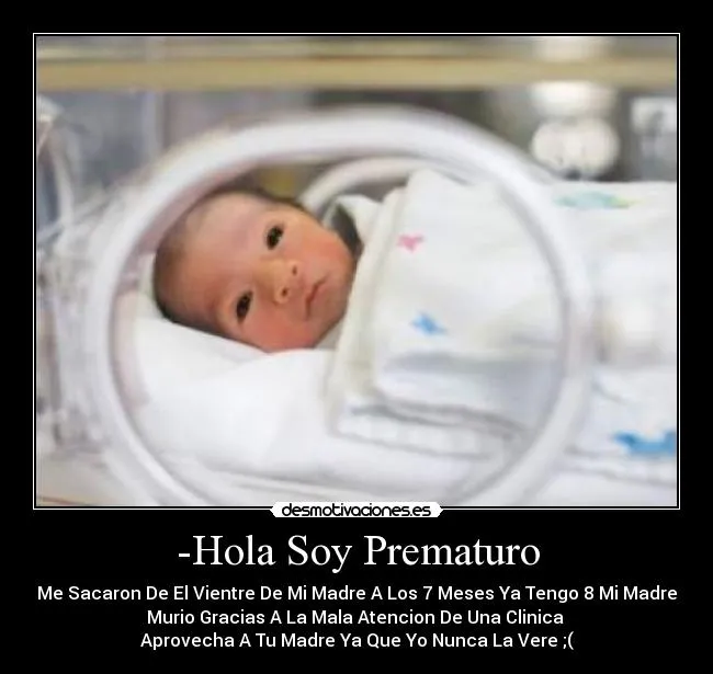 Hola Soy Prematuro | Desmotivaciones