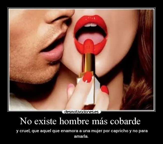 No existe hombre más cobarde | Desmotivaciones No existe hombre más cobarde | Desmotivaciones