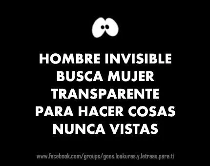 Hombre invisible busca mujer transparente para hacer cosas nunca ... Hombre invisible busca mujer transparente para hacer cosas nunca ...