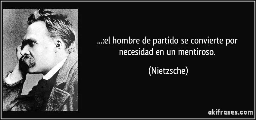 el hombre de partido se convierte por necesidad en un...