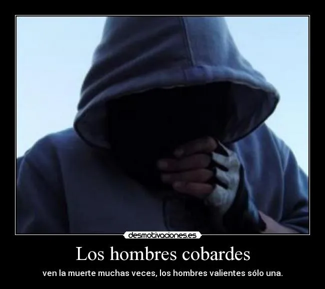 Los hombres cobardes | Desmotivaciones