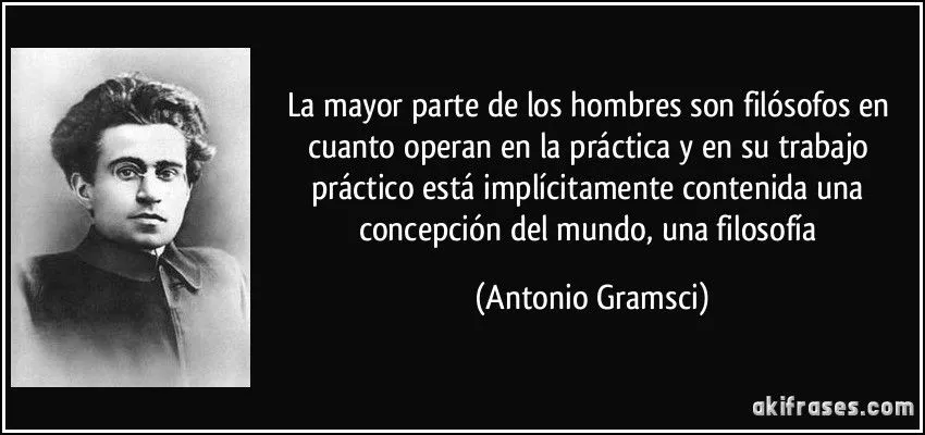 La mayor parte de los hombres son filósofos en cuanto operan en ...