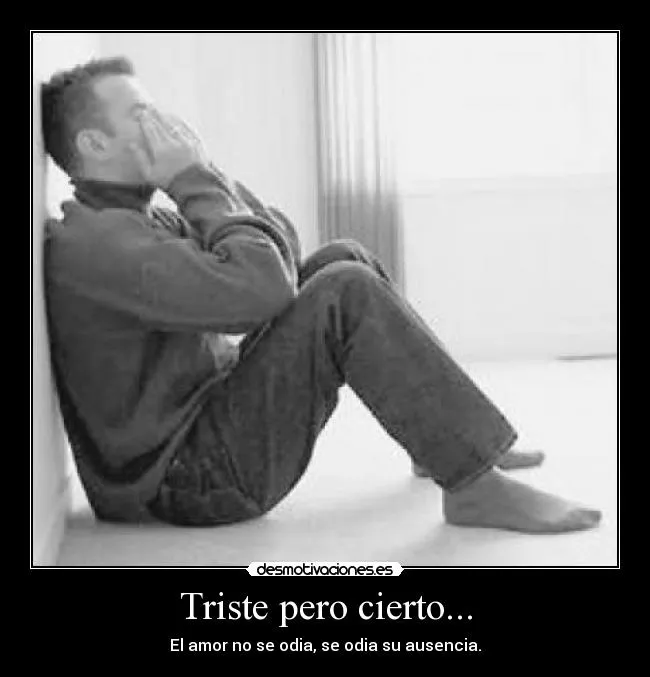 Desmotivaciones de hombres tristes - Imagui