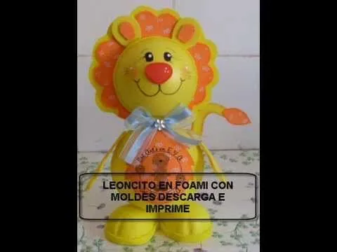 LEONCITO EN FOAMI GOMAEVA CON MOLDES DESCARGA E IMPRIME FOFUCHOS ... LEONCITO EN FOAMI GOMAEVA CON MOLDES DESCARGA E IMPRIME FOFUCHOS ...