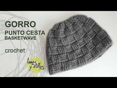 Gorro Unisex Crochet o Ganchillo Punto Cesta - YouTube Gorro Unisex Crochet o Ganchillo Punto Cesta - YouTube