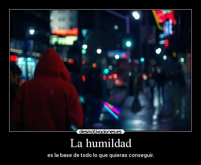 La humildad | Desmotivaciones