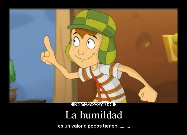Valor de humildad - Imagui