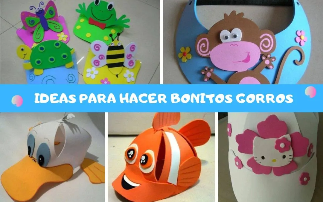 IDEAS para hacer bonitos GORROS de GOMA EVA IDEAS para hacer bonitos GORROS de GOMA EVA